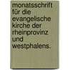 Monatsschrift für die evangelische Kirche der Rheinprovinz und Westphalens. door Onbekend