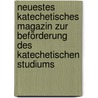Neuestes Katechetisches Magazin Zur Beförderung Des Katechetischen Studiums door Johann Friedrich Christoph Gräffe