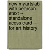 New MyArtsLab with Pearson Etext -- Standalone Acess Card -- for Art History by Marilyn Stokstad