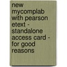 New MyCompLab with Pearson Etext - Standalone Access Card - for Good Reasons by Jack Selzer