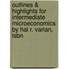 Outlines & Highlights For Intermediate Microeconomics By Hal R. Varian, Isbn door Cram101 Textbook Reviews
