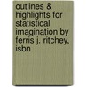 Outlines & Highlights For Statistical Imagination By Ferris J. Ritchey, Isbn by Cram101 Textbook Reviews