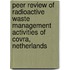 Peer Review Of Radioactive Waste Management Activities Of Covra, Netherlands