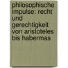 Philosophische Impulse: Recht Und Gerechtigkeit Von Aristoteles Bis Habermas door Wolfgang Gärtner
