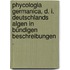 Phycologia Germanica, D. I. Deutschlands Algen in bündigen Beschreibungen .