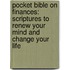 Pocket Bible on Finances: Scriptures to Renew Your Mind and Change Your Life