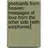 Postcards from Heaven: Messages of Love from the Other Side [With Earphones]