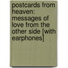 Postcards from Heaven: Messages of Love from the Other Side [With Earphones] door Dan Gordon
