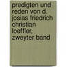 Predigten und Reden von D. Josias Friedrich Christian Loeffler, zweyter Band door Josias Friedrich Christian Loeffler