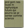 Prol Gom Nes Toute M Taphysique Future Qui Pourra Se Pr Senter Comme Science door Immanual Kant