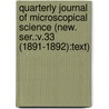 Quarterly Journal of Microscopical Science (New. Ser.:V.33 (1891-1892):Text) by General Books