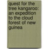 Quest for the Tree Kangaroo: An Expedition to the Cloud Forest of New Guinea door Sy Montgomery