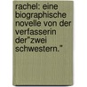 Rachel: Eine biographische Novelle von der Verfasserin der"zwei Schwestern." door Meyer Rachel
