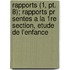 Rapports (1, Pt. 8); Rapports Pr Sentes A La 1re Section, Etude De L'enfance