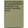 Real-Encyklopädie für Protestantische Theologie und Kirche: zwoelfter Band door Onbekend