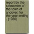 Report by the Selectmen of the Town of Andover, for the Year Ending . (1980)
