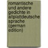Romantische Und Andere Gedichte in Altplattdeutsche Sprache (German Edition)