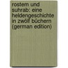 Rostem Und Suhrab: Eine Heldengeschichte in Zwölf Büchern (German Edition) door Rückert Friedrich
