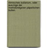 Römisches Bullarium, oder Auszüge der merkwürdigsten päpstlichen Bullen. by Leonhard Martin Eisenschmid