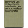 Sammlung von civilrechtlichen Entscheidungen des K.k. Obersten Gerichtshofes by Oberster Gerichts-Und Cassationshof Austria.