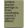 Schillers Dramen: Beiträge Zu Ihrem Verständnis, Volume 2 (German Edition) door Bellermann Ludwig