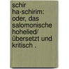 Schir ha-schirim: Oder, das salomonische Hohelied/ übersetzt und kritisch . door Graetz Heinrich