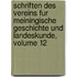 Schriften Des Vereins Fur Meiningische Geschichte Und Landeskunde, Volume 12