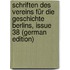Schriften Des Vereins Für Die Geschichte Berlins, Issue 38 (German Edition)