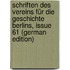 Schriften Des Vereins Für Die Geschichte Berlins, Issue 61 (German Edition)