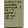 Schriften: Das Volkslebin Steiermark . 8 Ed. 1895, Volume 4 (German Edition) by Rosegger P.