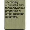 Secondary Structures and Thermodynamic Properties of Ampa Receptor Aptamers. door Sabarinath Jayaseelan