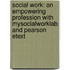 Social Work: An Empowering Profession with Mysocialworklab and Pearson Etext