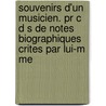 Souvenirs D'un Musicien. Pr C D S De Notes Biographiques Crites Par Lui-m Me by Adam Adolphe