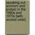 Speaking Out: Activism and Protest in the 1960s and 1970s [With Access Code]