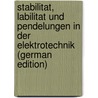Stabilitat, Labilitat Und Pendelungen in Der Elektrotechnik (German Edition) door Busch Hans