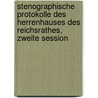 Stenographische Protokolle des Herrenhauses des Reichsrathes, zweite Session door Austria. Reichsrat. Herrenhaus
