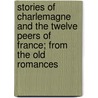 Stories of Charlemagne and the Twelve Peers of France; from the Old Romances door Herodotus Alfred John Church