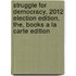 Struggle for Democracy, 2012 Election Edition, The, Books a la Carte Edition