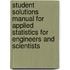 Student Solutions Manual for Applied Statistics for Engineers and Scientists