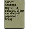 Student Solutions Manual for Calculus, Single Variable [With Paperback Book] door Howard Anton