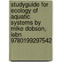 Studyguide For Ecology Of Aquatic Systems By Mike Dobson, Isbn 9780199297542