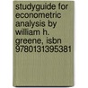 Studyguide For Econometric Analysis By William H. Greene, Isbn 9780131395381 door William H. Greene