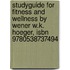 Studyguide For Fitness And Wellness By Wener W.k. Hoeger, Isbn 9780538737494