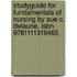 Studyguide For Fundamentals Of Nursing By Sue C. Delaune, Isbn 9781111319465