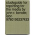 Studyguide For Reporting For The Media By John R. Bender, Isbn 9780195337433