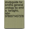 Studyguide For Smiths General Urology By Emil A. Tanagho, Isbn 9780071457378 door Cram101 Textbook Reviews