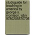 Studyguide For Teaching In America By George S. Morrison, Isbn 9780205570706