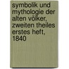 Symbolik Und Mythologie Der Alten Völker, Zweiten Theiles erstes Heft, 1840 by Georg Friedrich Creuzer