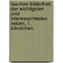 Taschen-Bibliothek der Wichtigsten und Interessantesten Reisen, 1. Bändchen