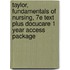 Taylor, Fundamentals of Nursing, 7e Text Plus Docucare 1 Year Access Package